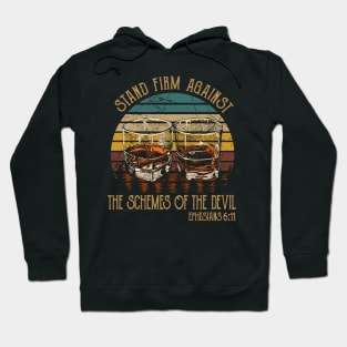 Stand Firm Against The Schemes Of The Devil Whiskey Glasses Hoodie